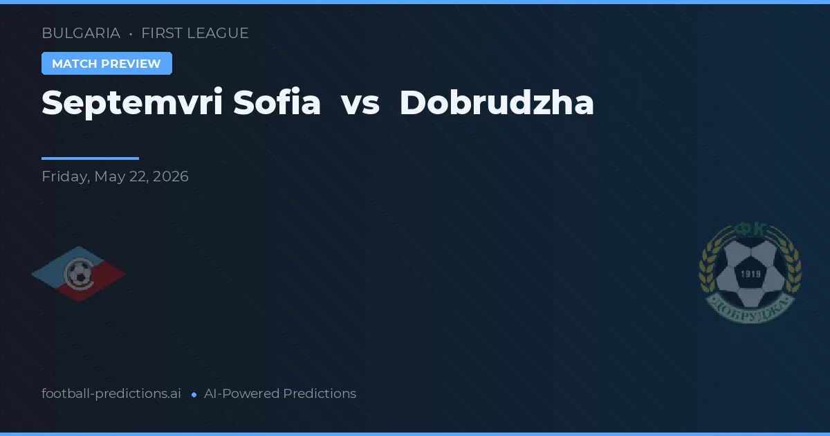 Septemvri Sofia vs Dobrudzha — voorspelling en vooruitblik wedstrijd