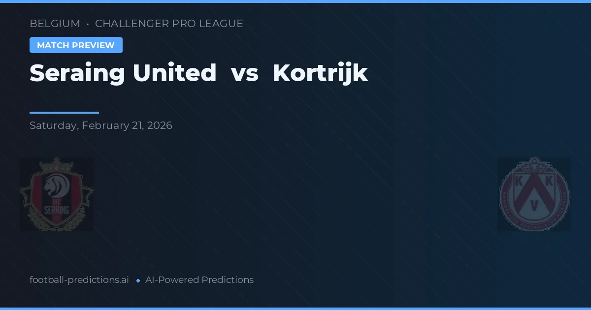 Seraing United vs K.V. Kortrijk — voorspelling en vooruitblik wedstrijd