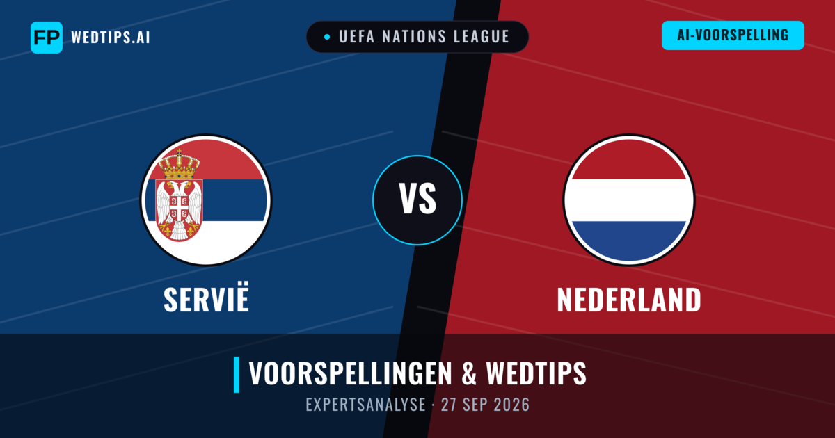 Servië vs Nederland — voorspelling en vooruitblik wedstrijd