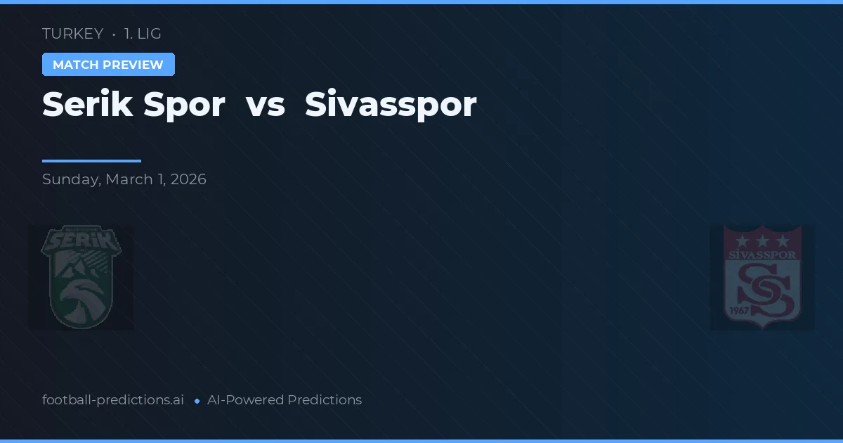 Serik Spor vs Sivasspor — voorspelling en vooruitblik wedstrijd