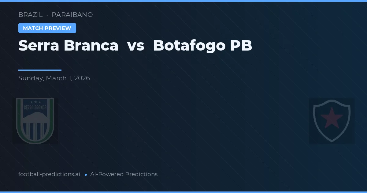Serra Branca vs Botafogo PB — voorspelling en vooruitblik wedstrijd