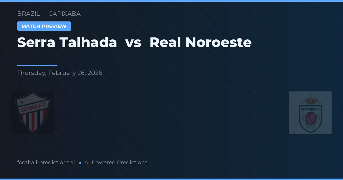 Serra Talhada vs Real Noroeste — voorspelling en vooruitblik wedstrijd