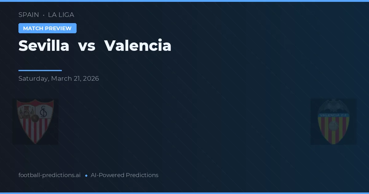 Sevilla vs Valencia — voorspelling en vooruitblik wedstrijd