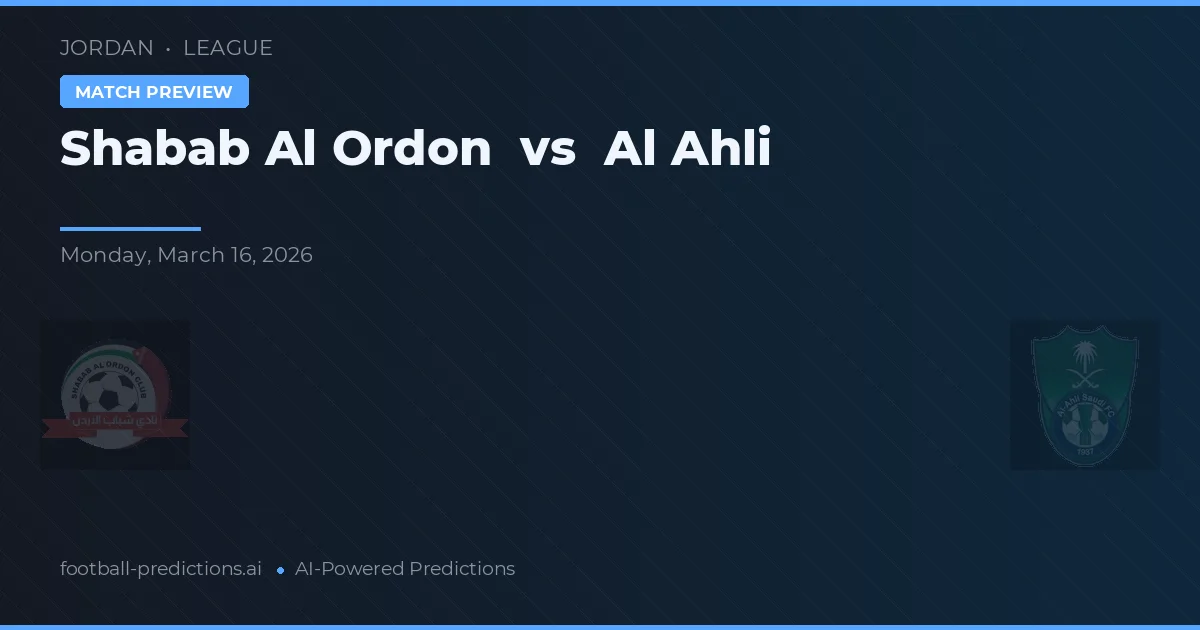 Shabab Al Ordon vs Al Ahli — voorspelling en vooruitblik wedstrijd