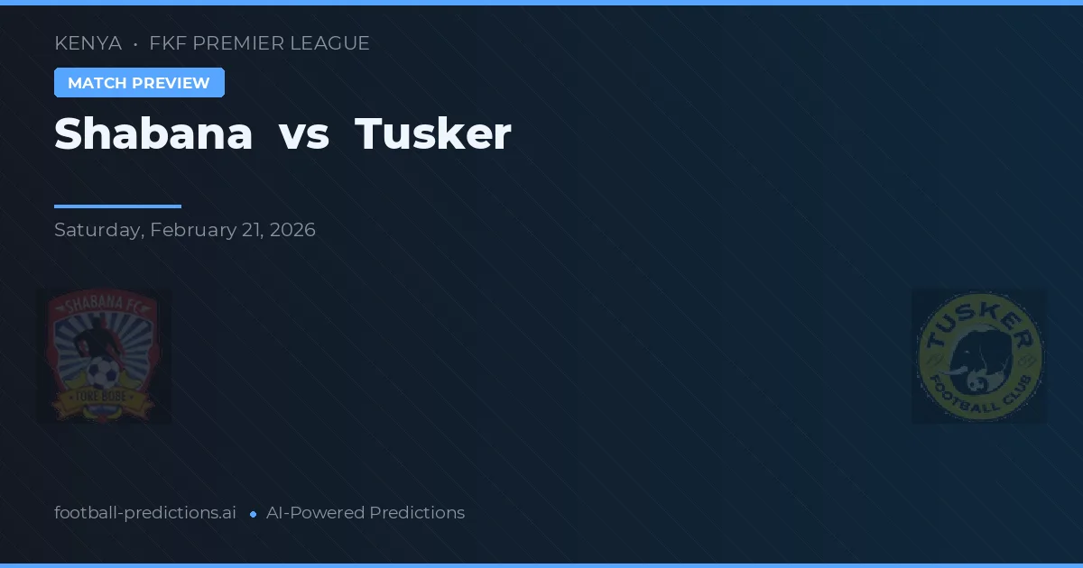 Shabana vs Tusker — voorspelling en vooruitblik wedstrijd