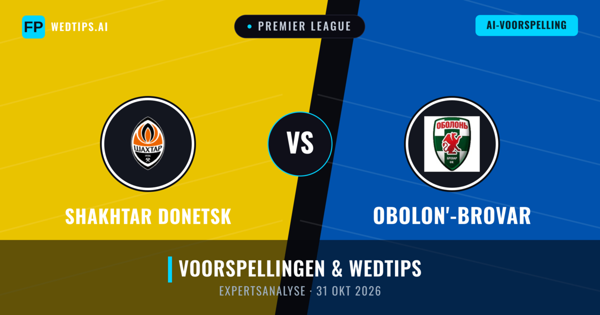 Shakhtar Donetsk vs Obolon'-Brovar — voorspelling en vooruitblik wedstrijd