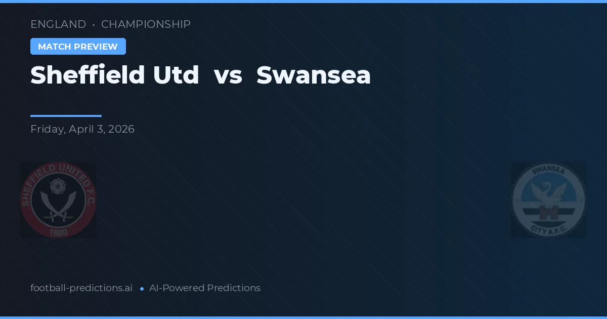 Sheffield United vs Swansea — voorspelling en vooruitblik wedstrijd