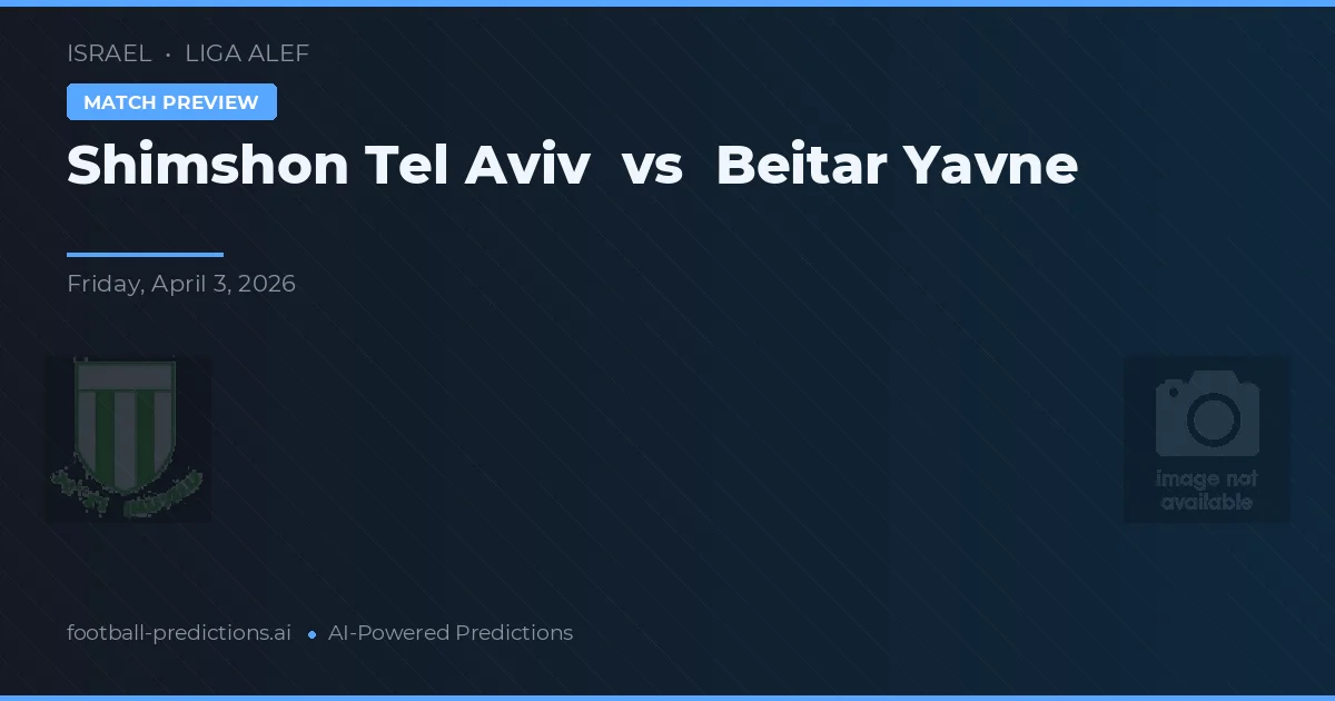 Shimshon Tel Aviv vs Beitar Yavne — voorspelling en vooruitblik wedstrijd
