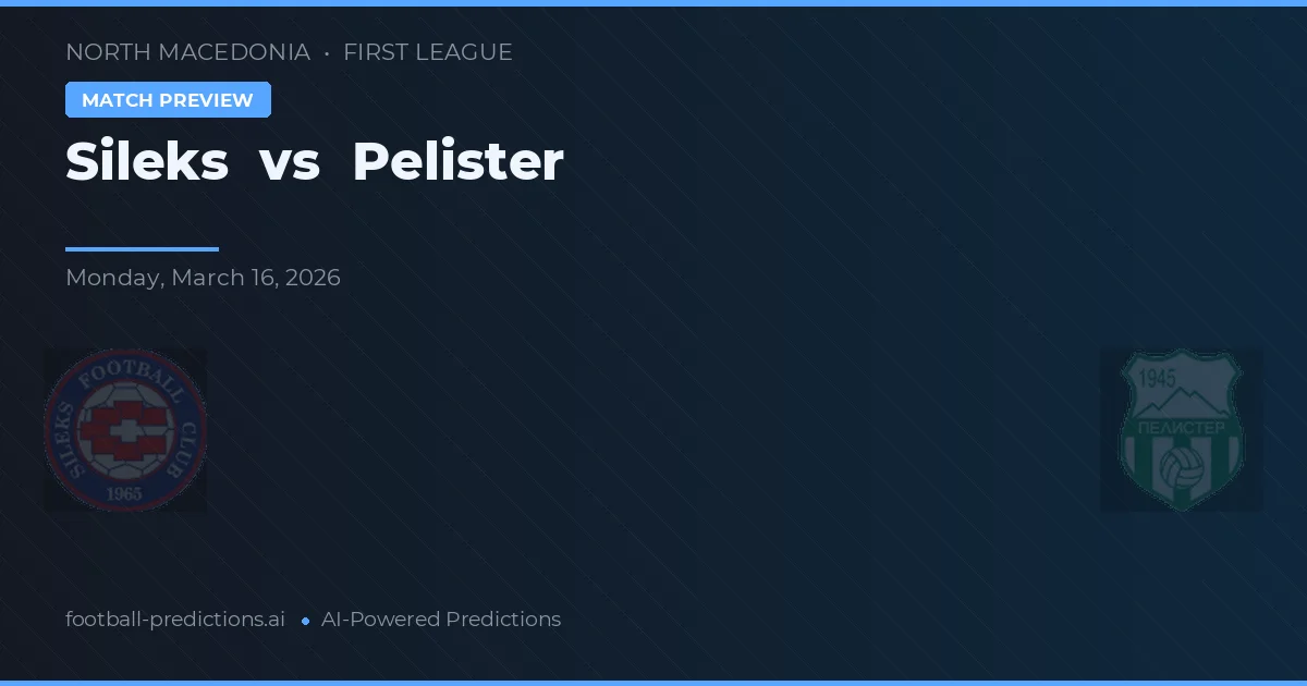 Sileks vs Pelister — voorspelling en vooruitblik wedstrijd