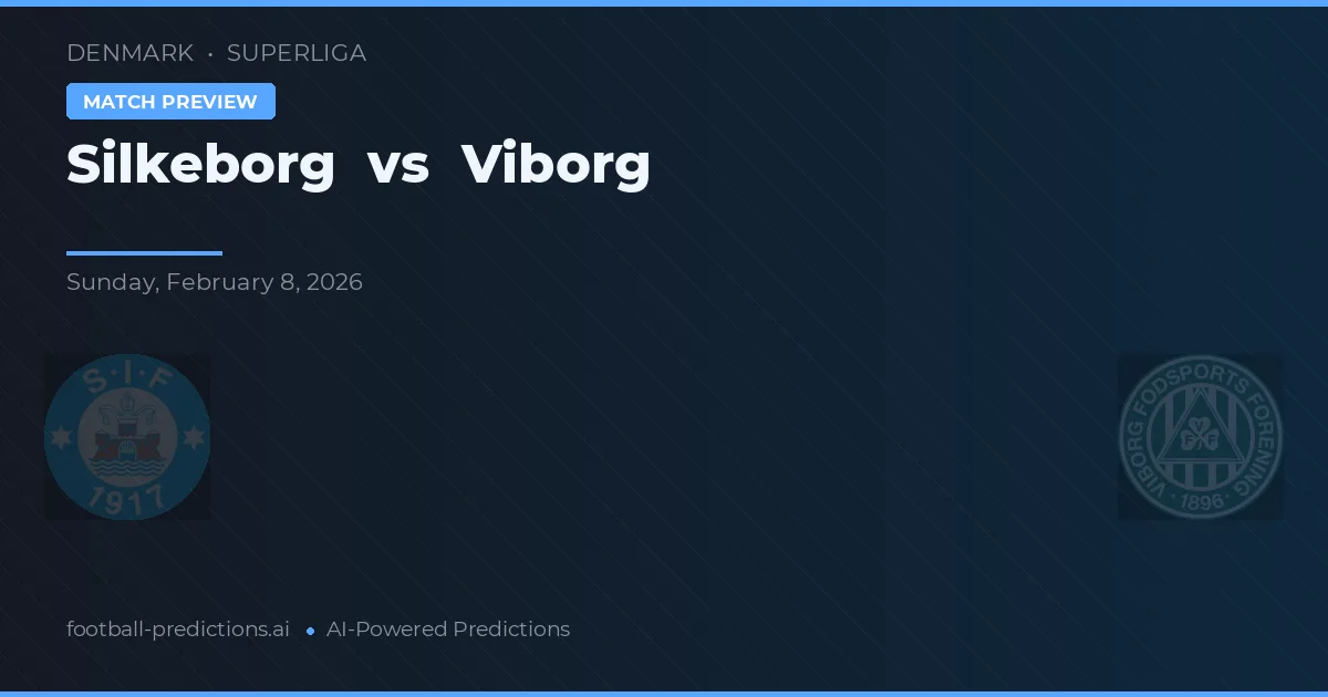Silkeborg IF vs Viborg FF — voorspelling en vooruitblik wedstrijd