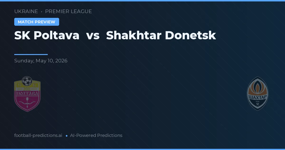 SK Poltava vs Shakhtar Donetsk — voorspelling en vooruitblik wedstrijd