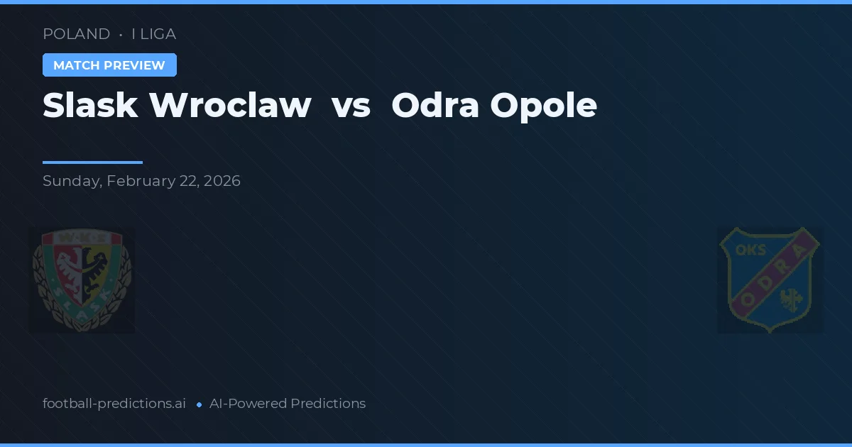 Śląsk Wrocław vs Odra Opole — voorspelling en vooruitblik wedstrijd