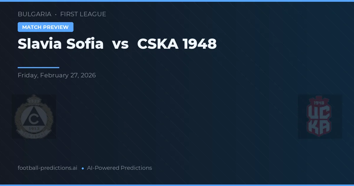 Slavia Sofia vs CSKA 1948 — voorspelling en vooruitblik wedstrijd
