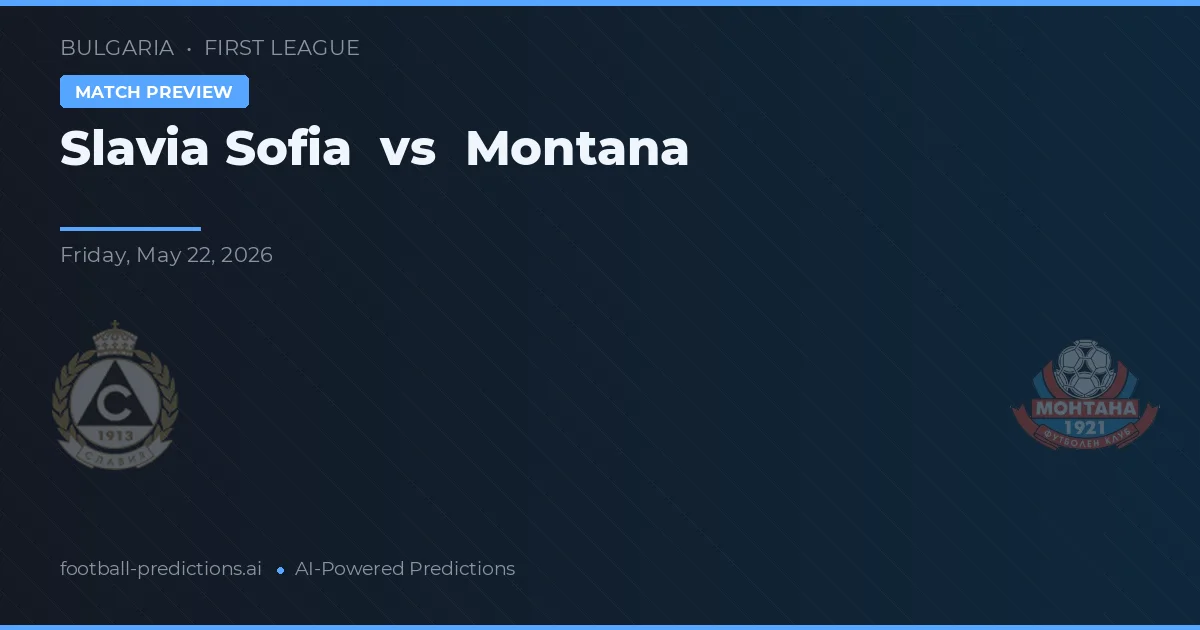 Slavia Sofia vs Montana — voorspelling en vooruitblik wedstrijd