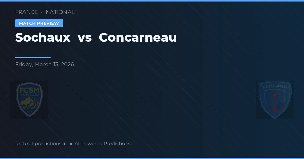 Sochaux vs Concarneau — voorspelling en vooruitblik wedstrijd