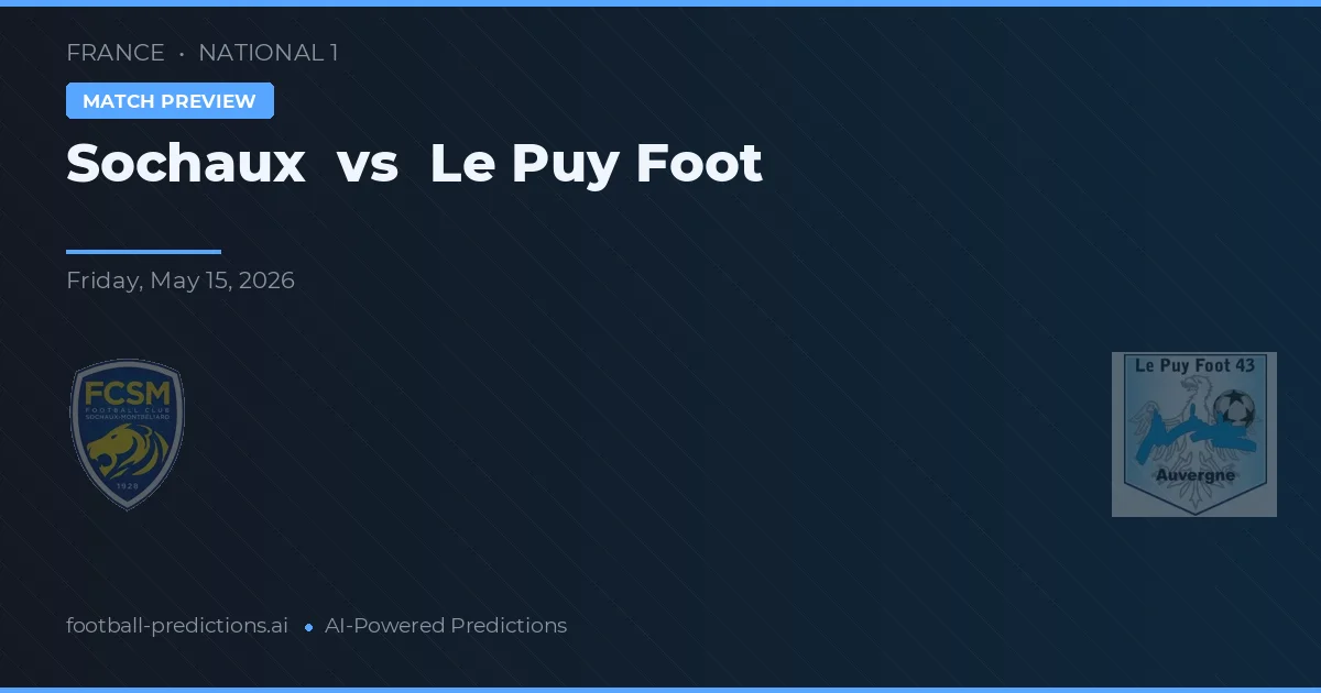 Sochaux vs Le Puy Foot — voorspelling en vooruitblik wedstrijd