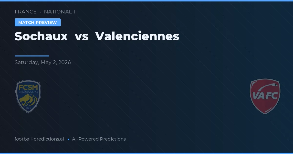 Sochaux vs Valenciennes preview