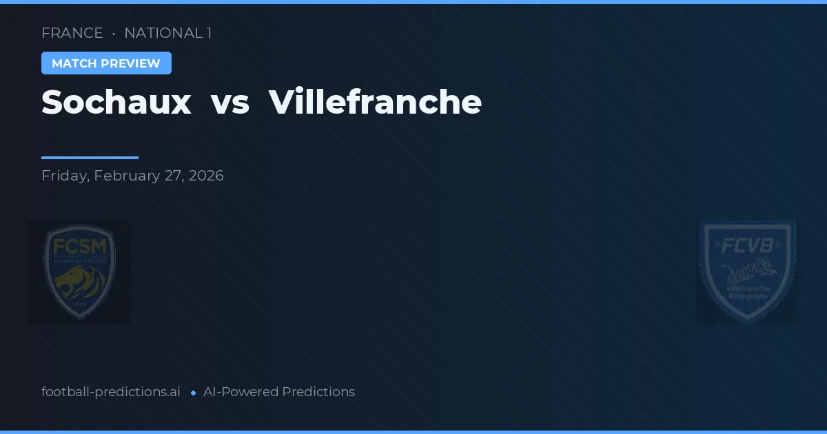 Sochaux vs Villefranche — voorspelling en vooruitblik wedstrijd