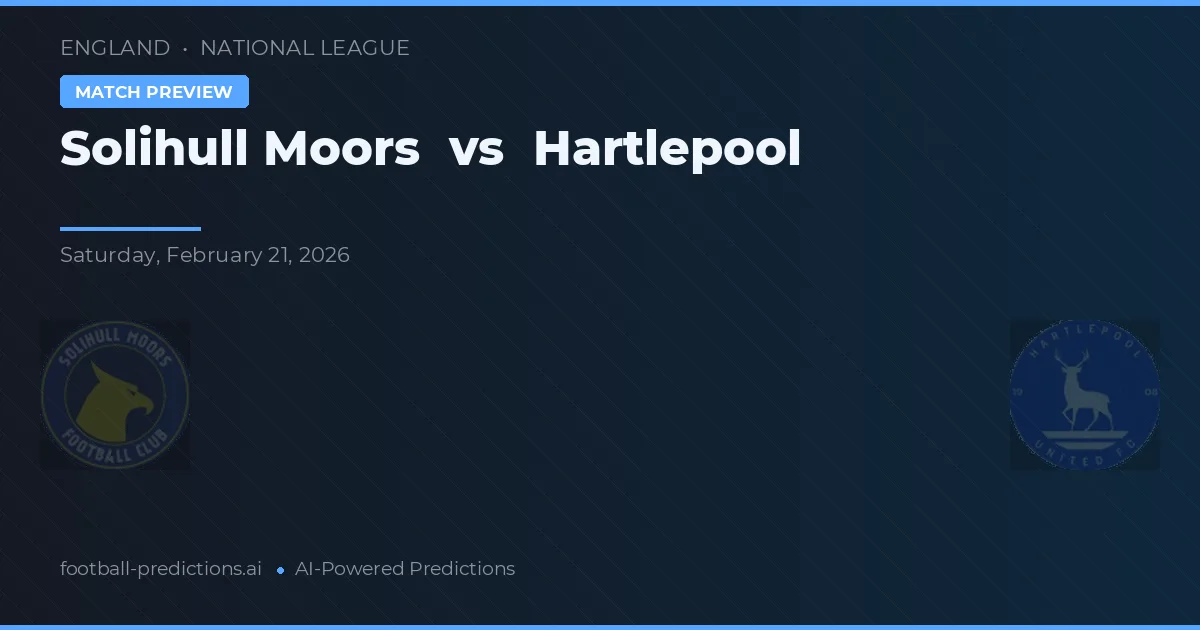 Solihull Moors vs Hartlepool — voorspelling en vooruitblik wedstrijd