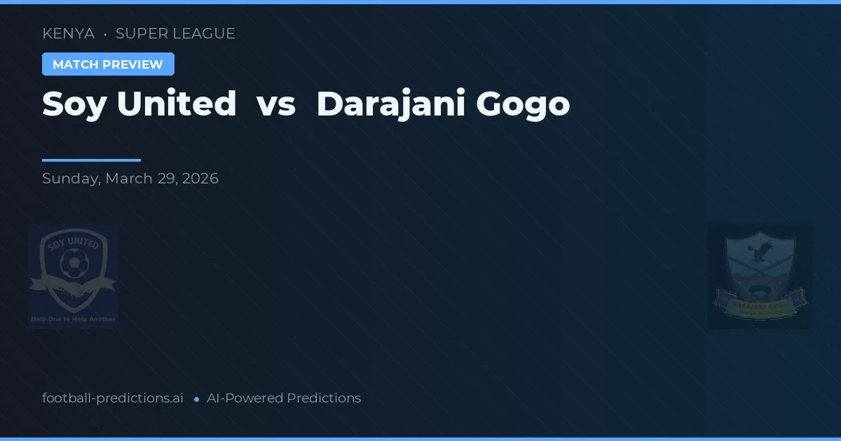 Soy United vs Darajani Gogo — voorspelling en vooruitblik wedstrijd