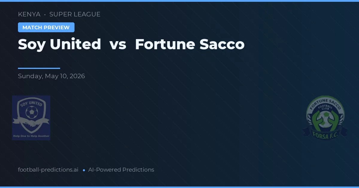 Soy United vs Fortune Sacco — voorspelling en vooruitblik wedstrijd