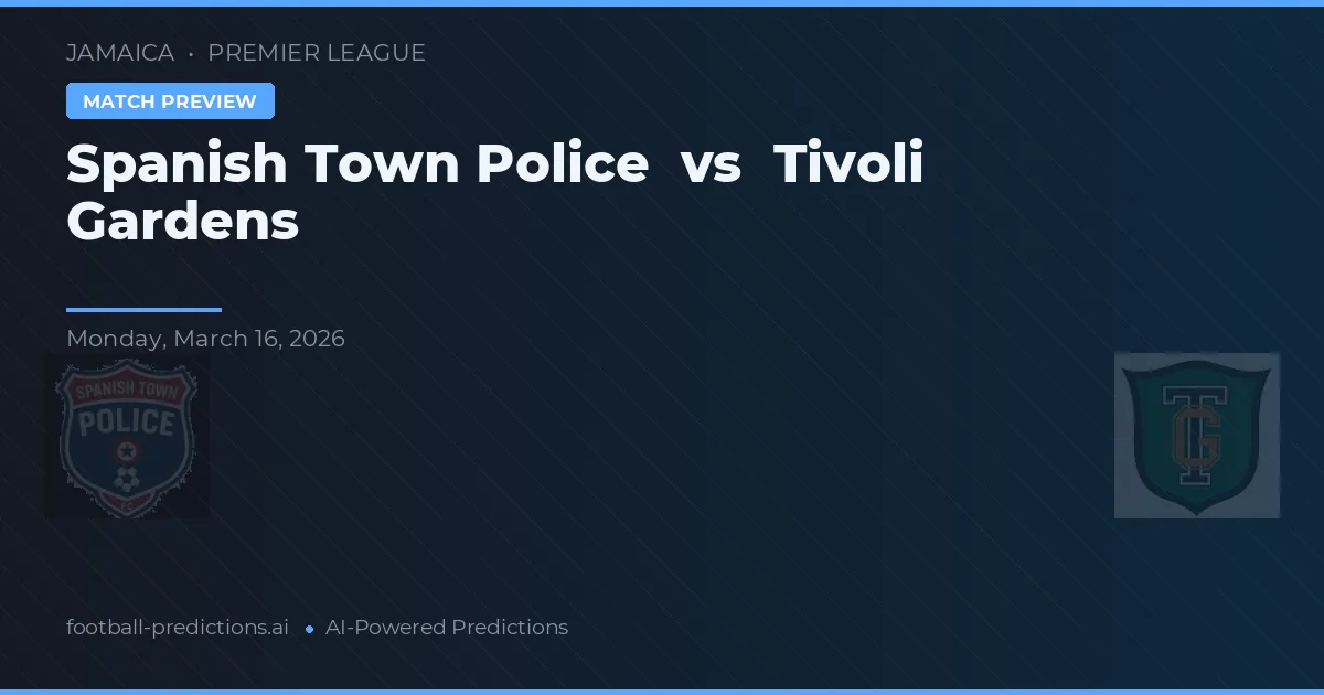 Spanish Town Politie vs Tivoli Gardens — voorspelling en vooruitblik wedstrijd