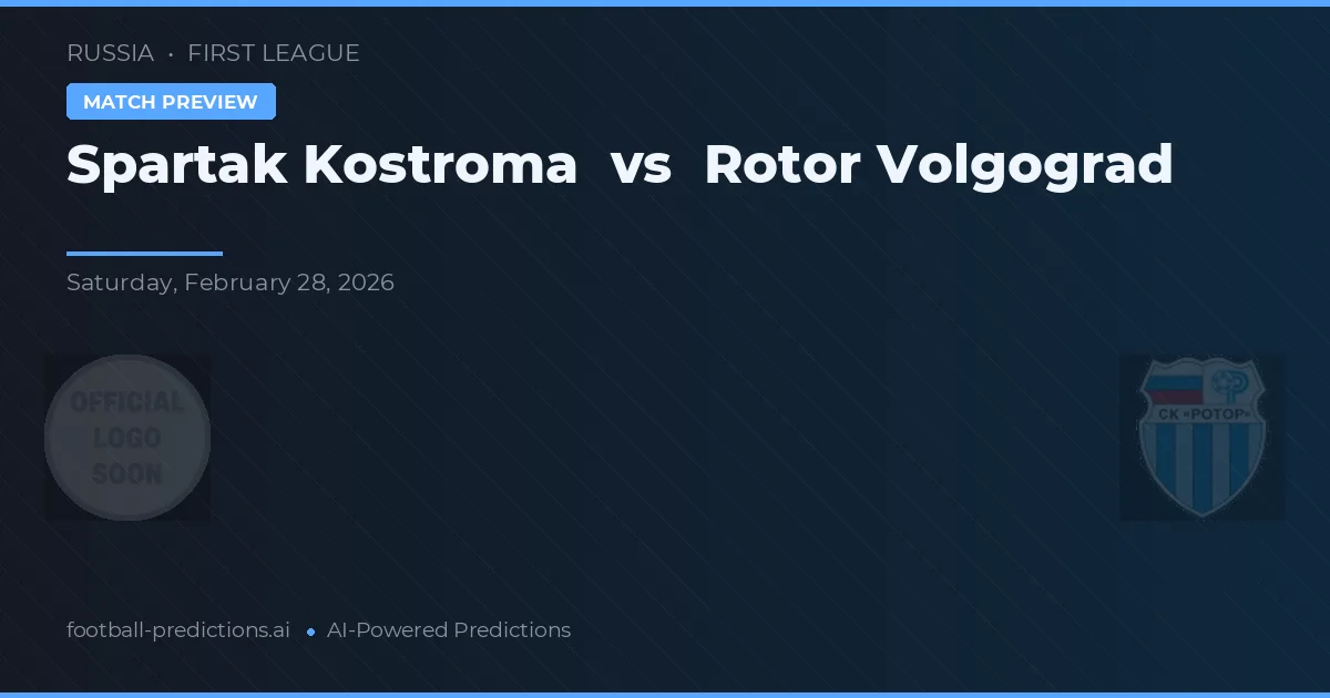 Spartak Kostroma vs Rotor Volgograd — voorspelling en vooruitblik wedstrijd
