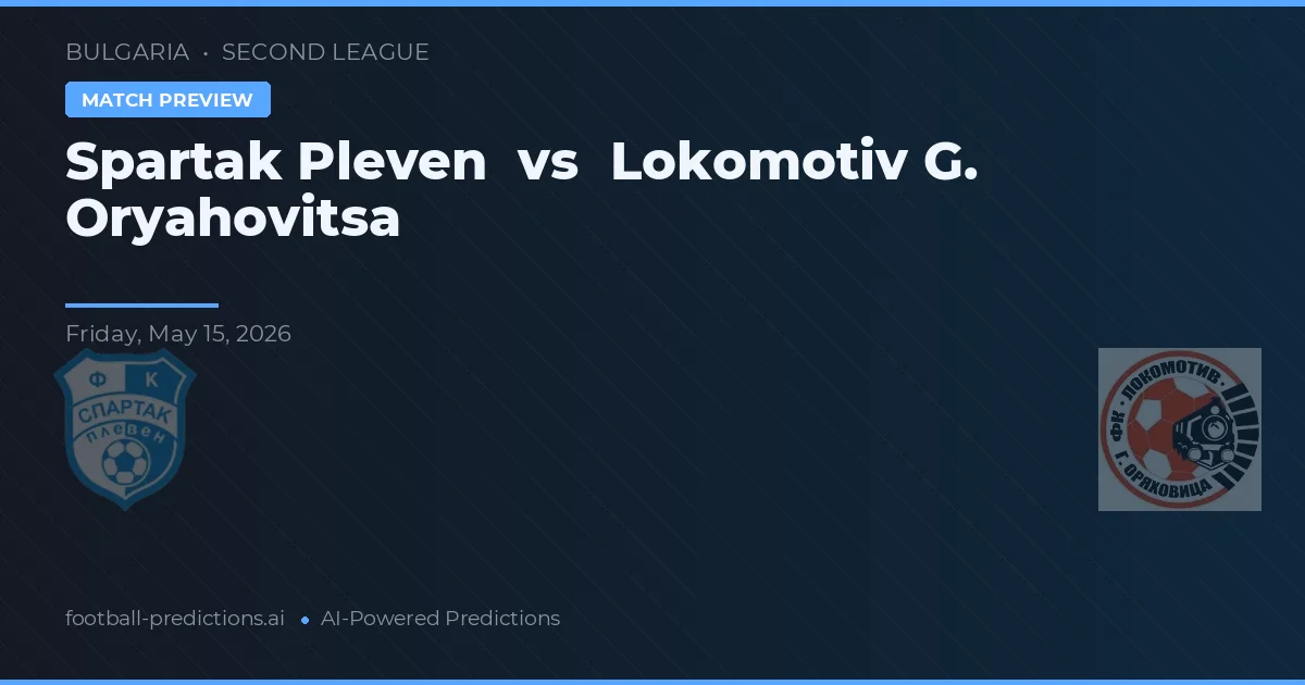Spartak Pleven vs Lokomotiv G. Oryahovitsa — voorspelling en vooruitblik wedstrijd