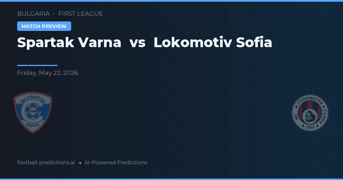 Spartak Varna vs Lokomotiv Sofia — voorspelling en vooruitblik wedstrijd