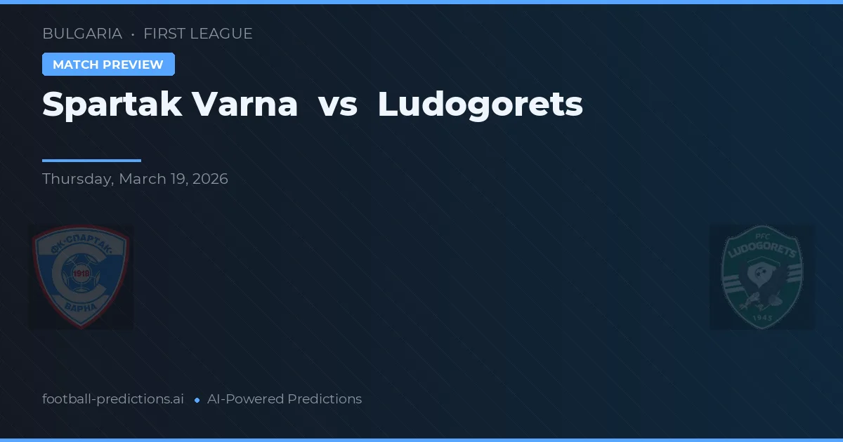 Spartak Varna vs Ludogorets — voorspelling en vooruitblik wedstrijd