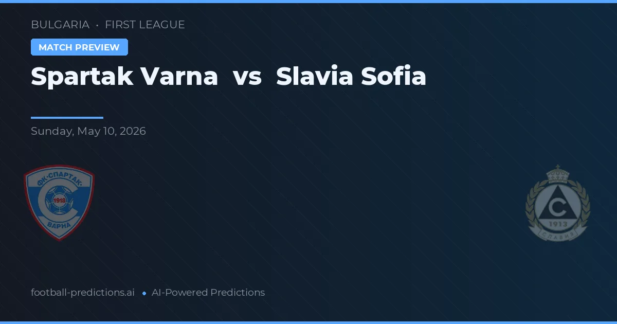 Spartak Varna vs Slavia Sofia — voorspelling en vooruitblik wedstrijd