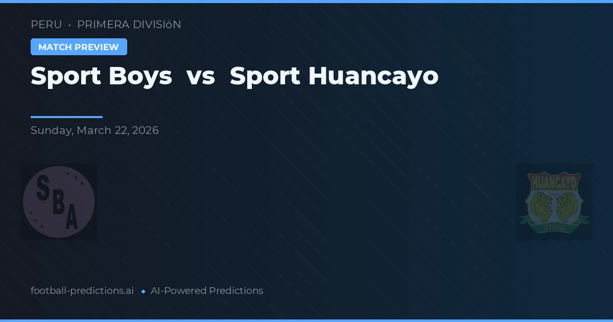 Sport Boys vs Sport Huancayo — voorspelling en vooruitblik wedstrijd