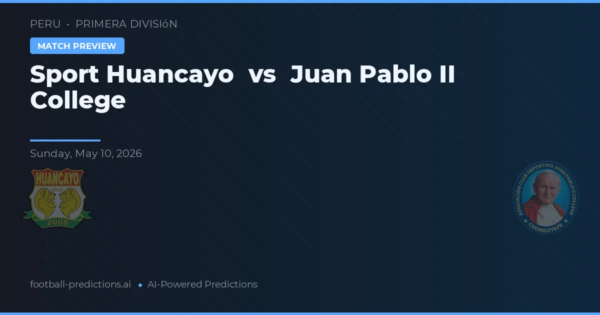 Sport Huancayo vs Juan Pablo II College — voorspelling en vooruitblik wedstrijd