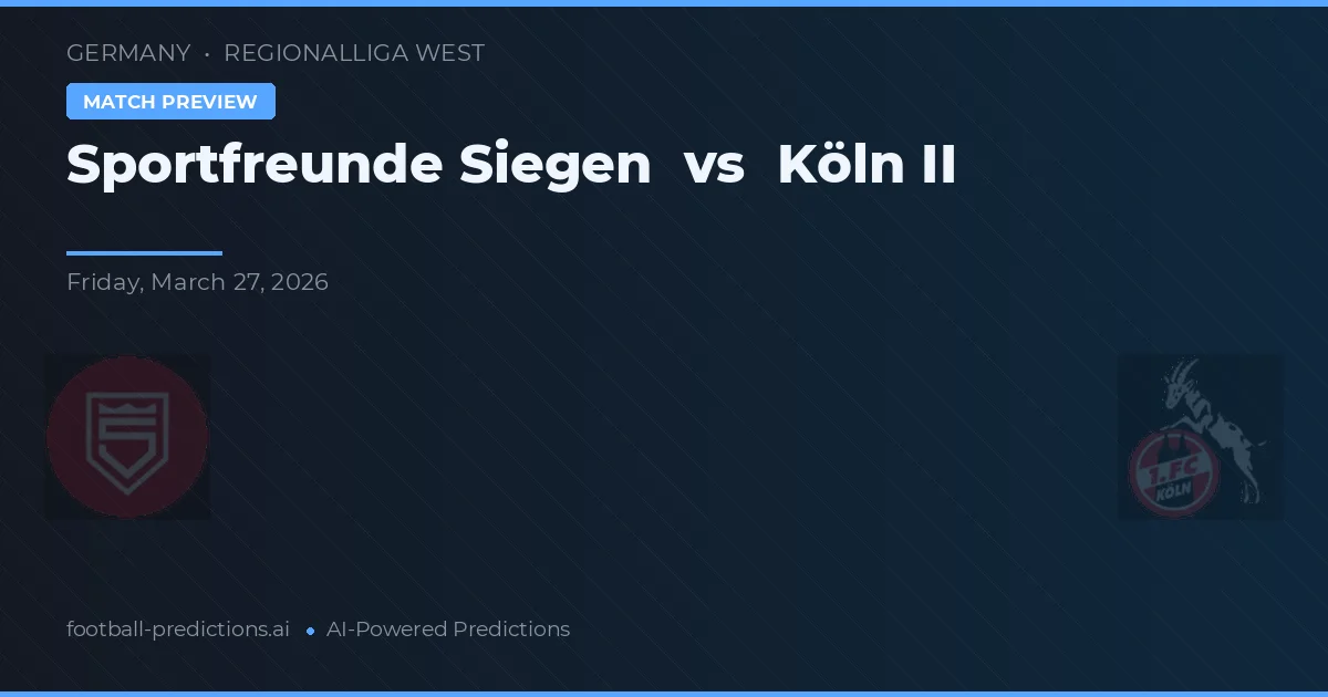 Sportfreunde Siegen vs Köln II — voorspelling en vooruitblik wedstrijd