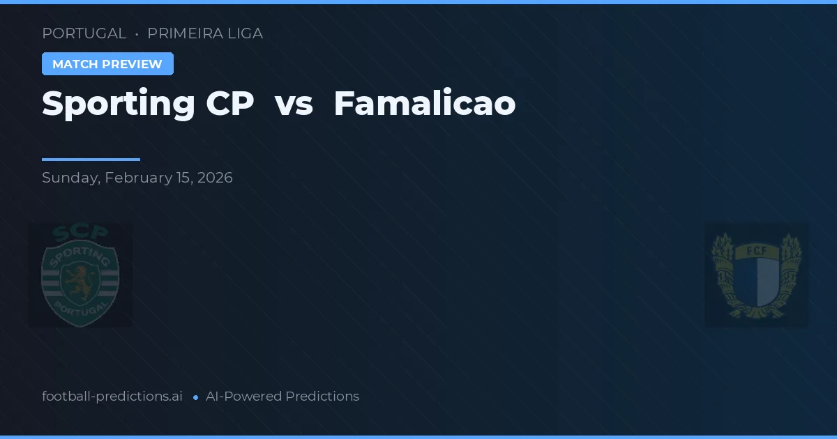 Sporting CP vs Famalicão — voorspelling en vooruitblik wedstrijd