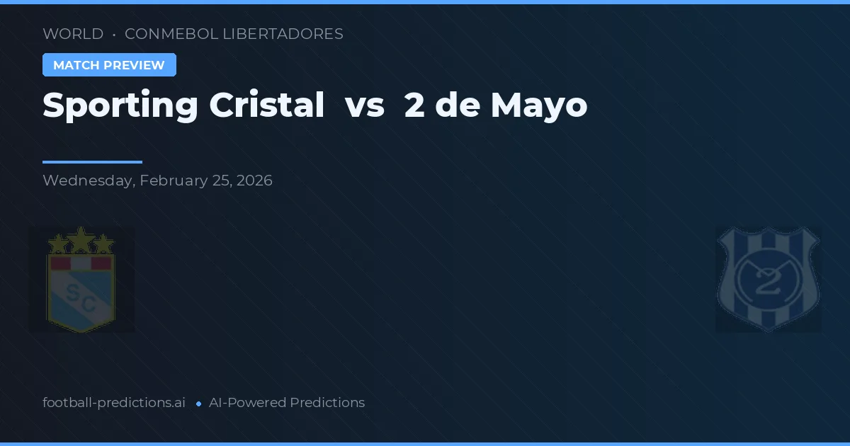 Sporting Cristal vs 2 de Mayo — voorspelling en vooruitblik wedstrijd