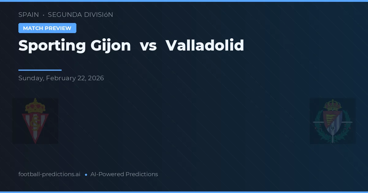 Sporting Gijón vs Valladolid — voorspelling en vooruitblik wedstrijd