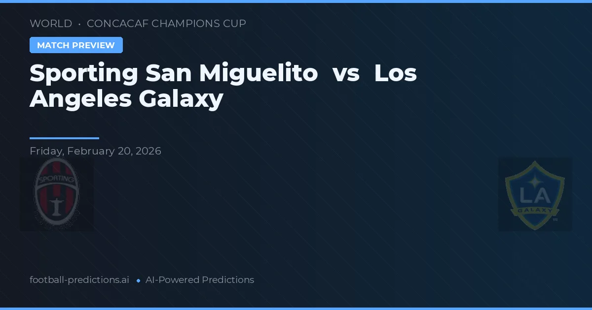 Sporting San Miguelito vs Los Angeles Galaxy — voorspelling en vooruitblik wedstrijd