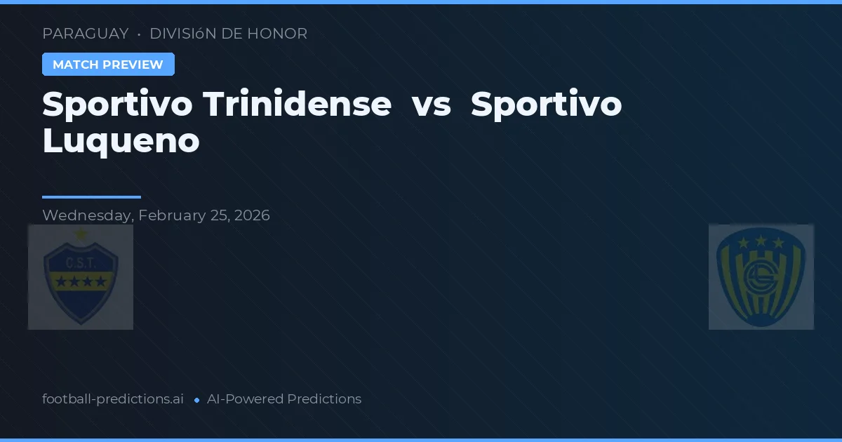 Sportivo Trinidense vs Sportivo Luqueño — voorspelling en vooruitblik wedstrijd