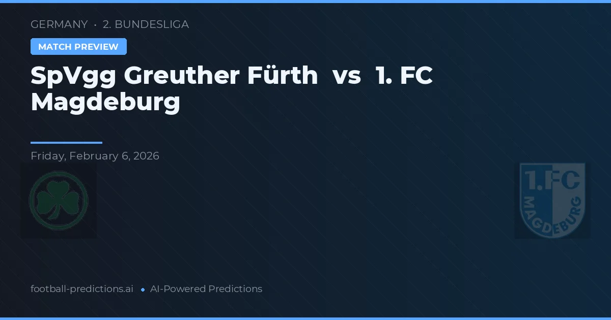 SpVgg Greuther Fürth vs 1. FC Magdeburg — voorspelling en vooruitblik wedstrijd