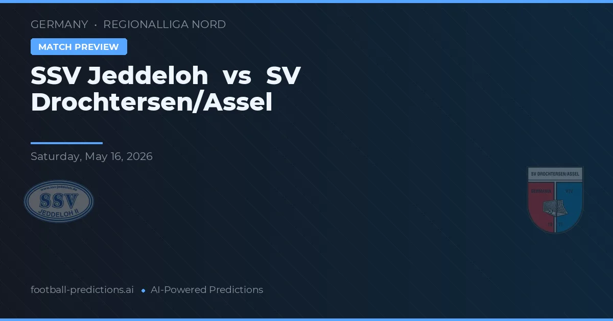 SSV Jeddeloh vs SV Drochtersen/Assel — voorspelling en vooruitblik wedstrijd