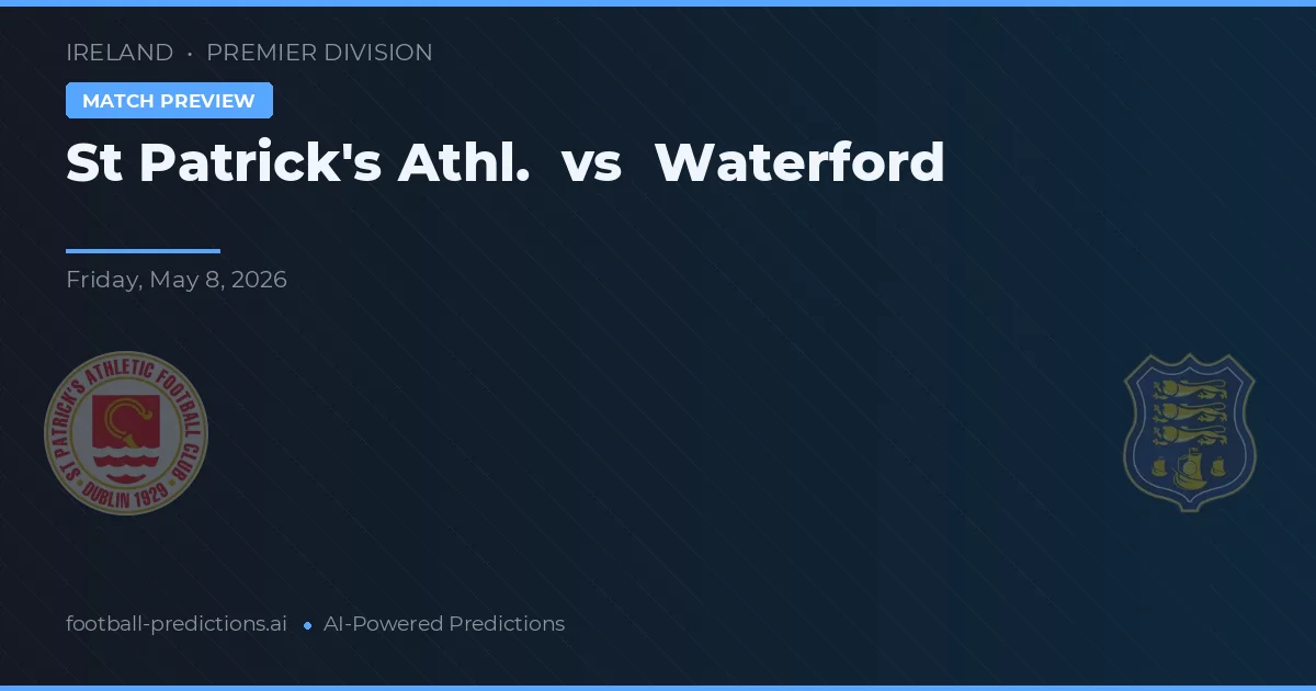 St Patrick's Athl. vs Waterford — voorspelling en vooruitblik wedstrijd