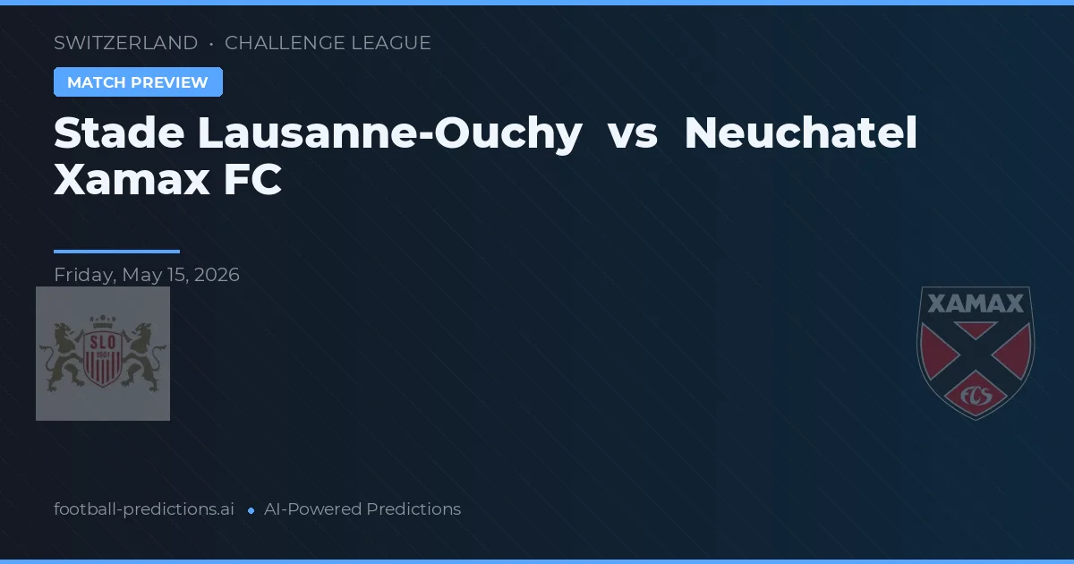 Stade Lausanne-Ouchy vs Neuchâtel Xamax — voorspelling en vooruitblik wedstrijd