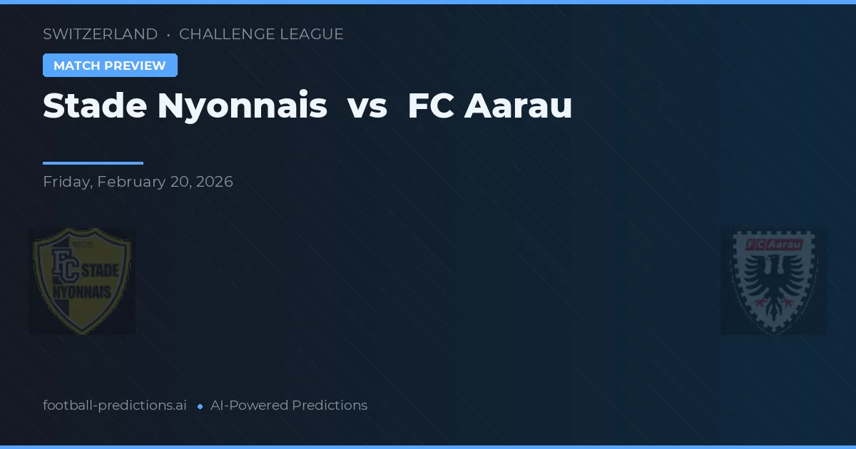 Stade Nyonnais vs FC Aarau — voorspelling en vooruitblik wedstrijd