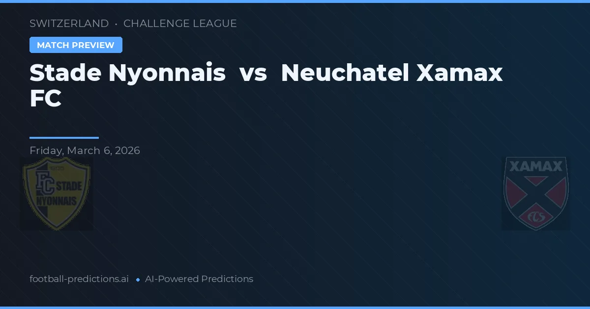 Stade Nyonnais vs Neuchâtel Xamax — voorspelling en vooruitblik wedstrijd
