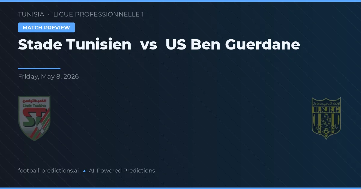 Stade Tunisien vs US Ben Guerdane — voorspelling en vooruitblik wedstrijd