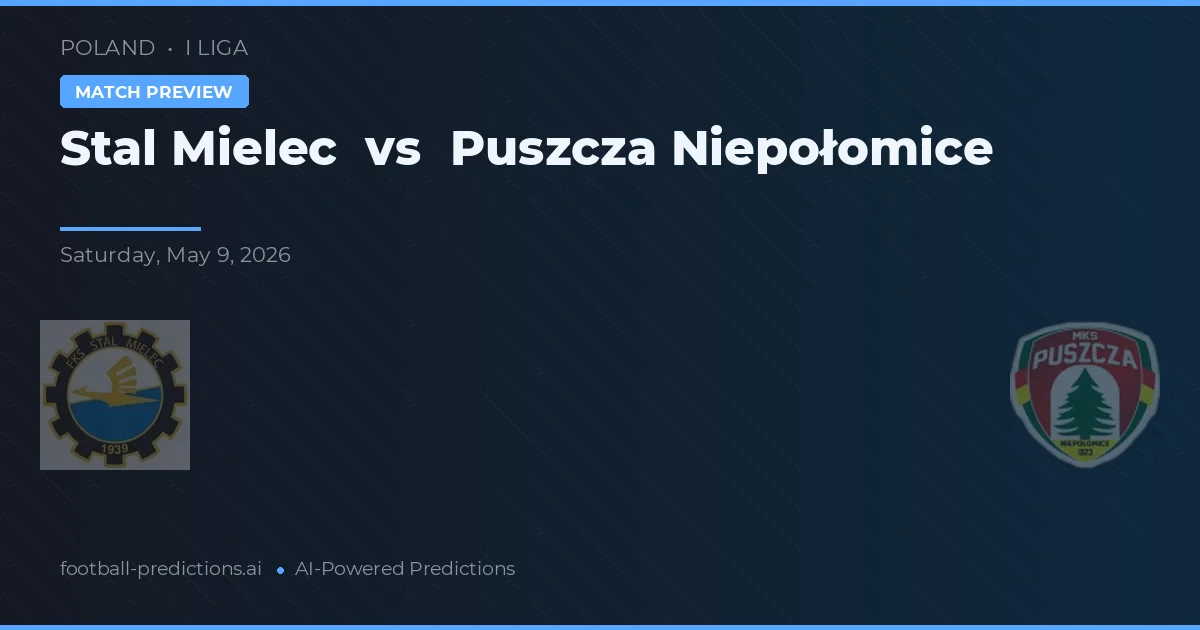 Stal Mielec vs Puszcza Niepołomice — voorspelling en vooruitblik wedstrijd