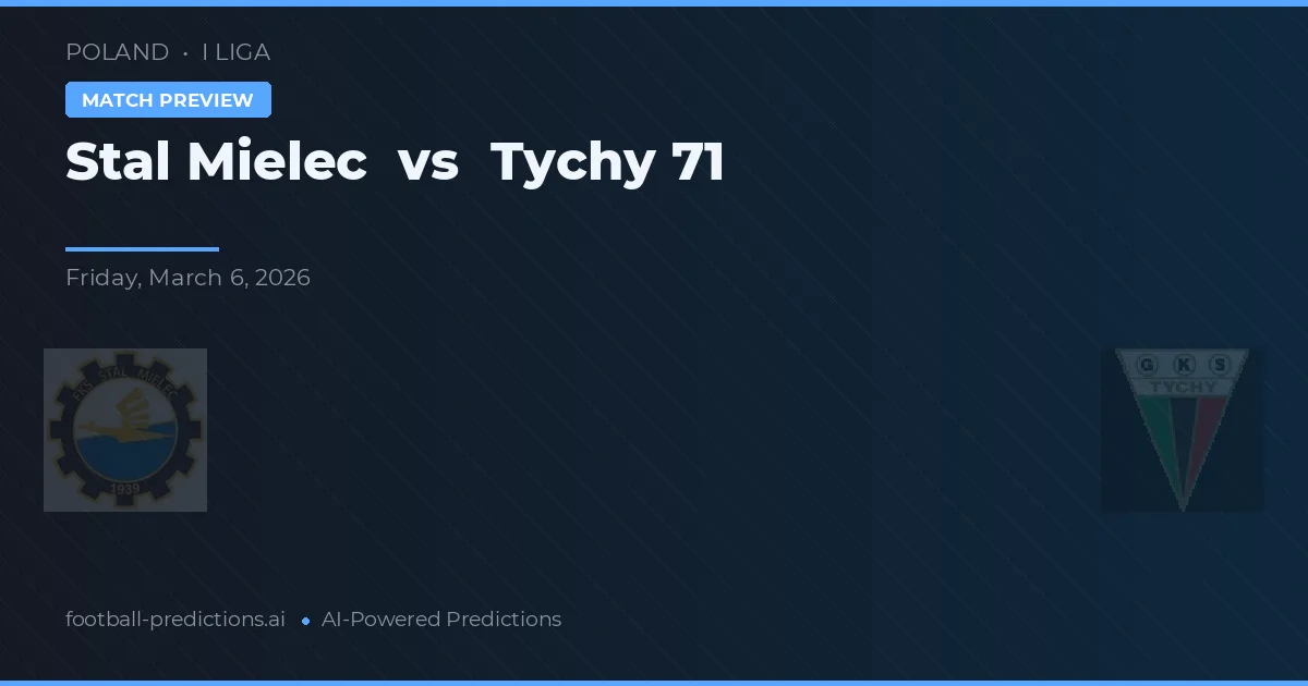 Stal Mielec vs Tychy 71 — voorspelling en vooruitblik wedstrijd