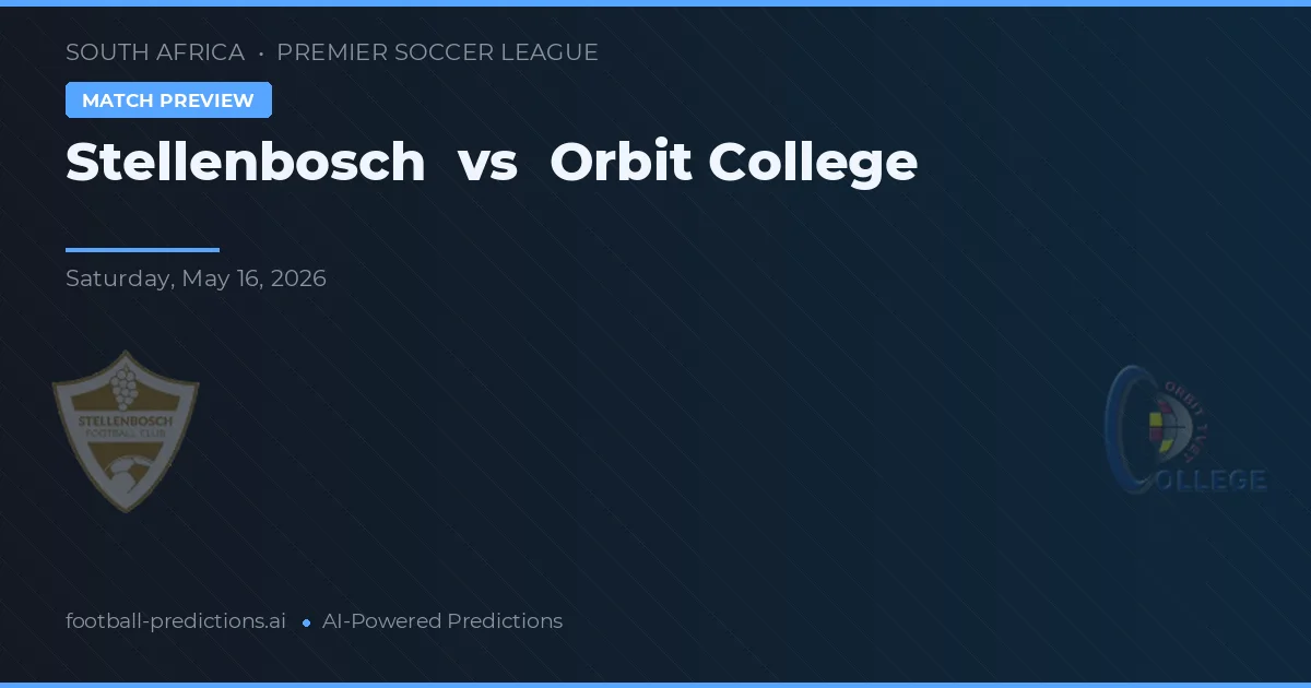 Stellenbosch vs Orbit College — voorspelling en vooruitblik wedstrijd