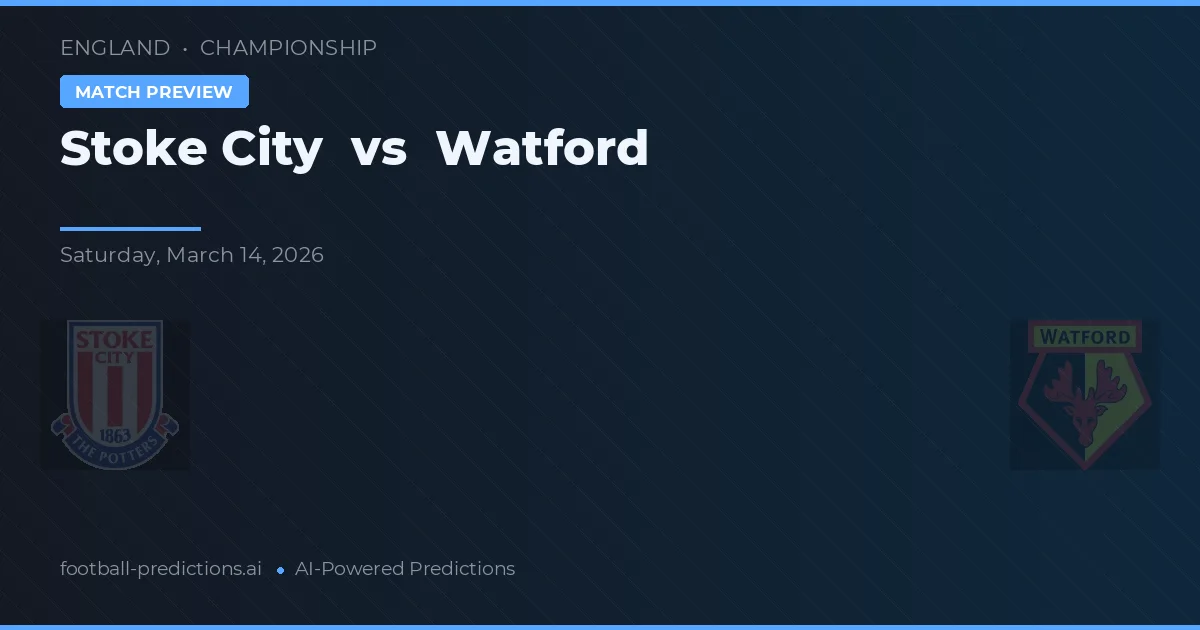 Stoke City vs Watford — voorspelling en vooruitblik wedstrijd